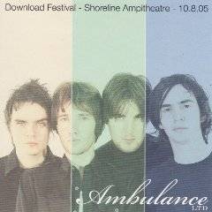 Ambulance LTD : Download Festival: Shoreline Ampitheatre 10.08.2005
